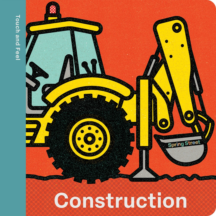 Spring Street Touch and Feel: Construction By Boxer Books