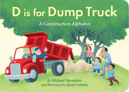 D is for Dump Truck By: Michael Shoulder