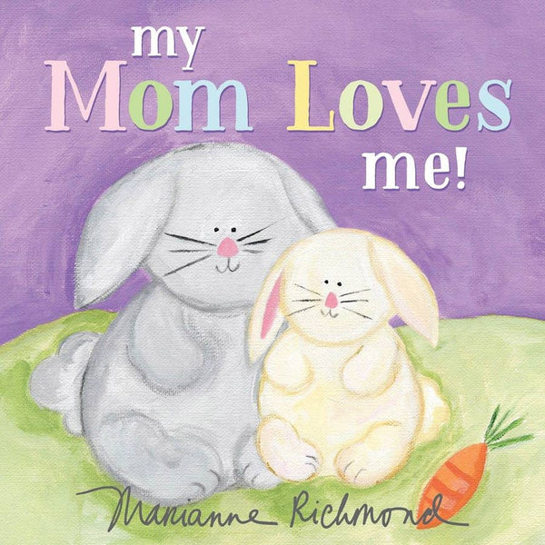 My Mom Loves Me - By: Marianne Richmond