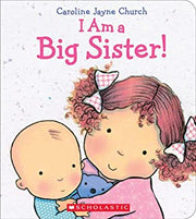 I am a Big Sister! By: Caroline Jayne Church