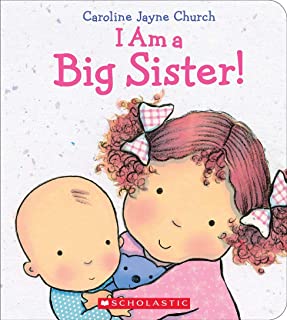 I am a Big Sister! By: Caroline Jayne Church