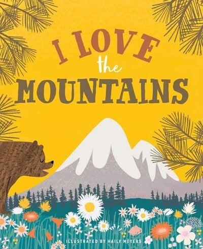 I Love the Mountains By: Haily Meyers