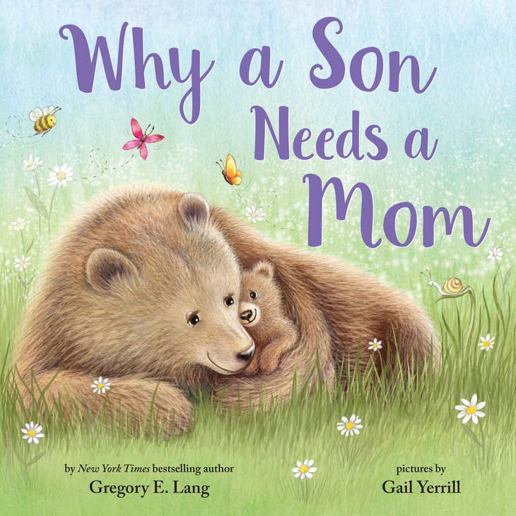 Why a Son Needs A Mom - By Gregory E. Lang