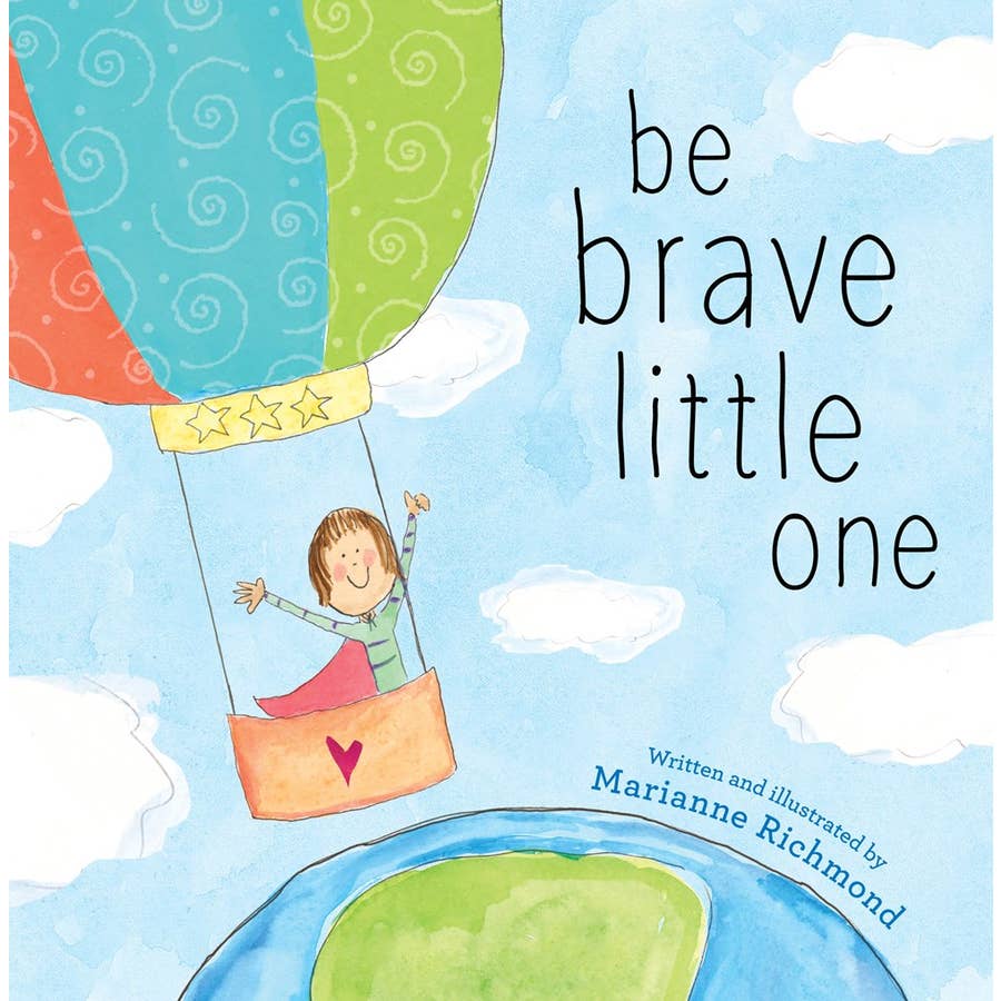 Be Brave Little One - By Marianne Richmond